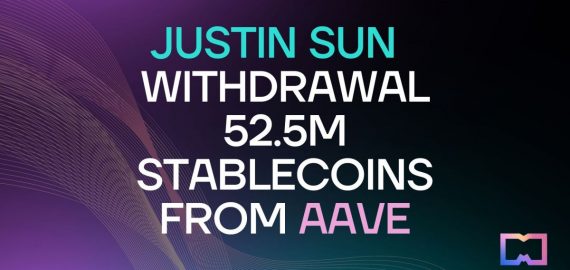 Justin Sun’s $52.5M Withdrawal from Aave