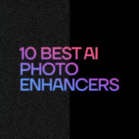 10+ Best AI Photo Enhancers in 2023
