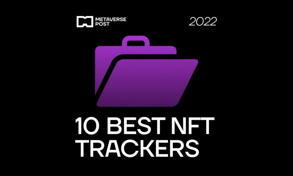 10 Best NFT Trackers to Keep an Eye out on New and Trending NFT Projects in 2022