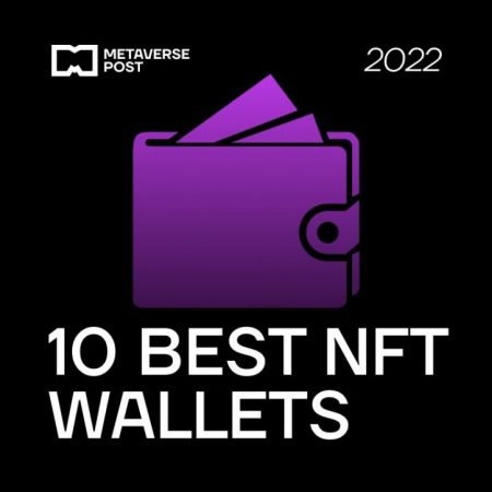 10 Best NFT Wallets in 2022: Reviews, Ranks, Comparison