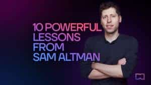 10 Important Business & Life Lessons from OpenAI CEO Sam Altman