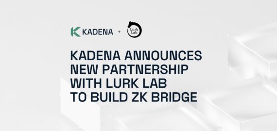 Kadena Announces Partnership with Lurk Lab to Build ZK Bridge