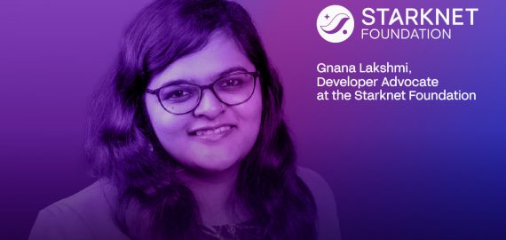 Advancing Web3 With Starknet: Gnana Lakshmi on the Growth, Challenges, and Future of Blockchain Development