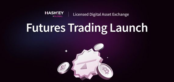 HashKey Global Officially Launches Futures Trading, Pioneering a New Era in “Licensed Futures Trading”