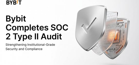 Bybit Completes SOC 2 Type II Audit, Strengthening Security and Compliance Assurance