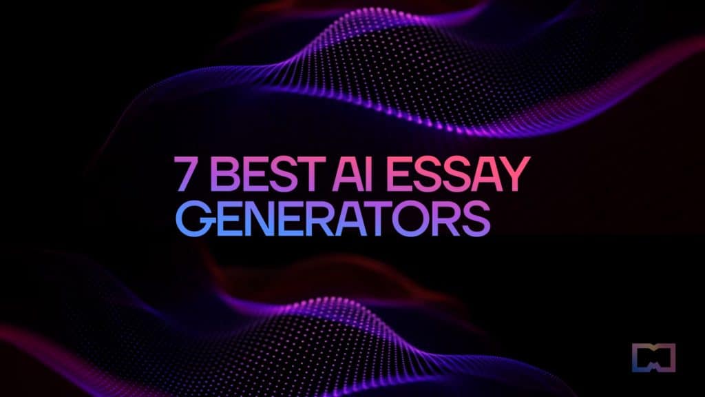 7 Best AI Essay Generators
