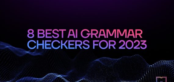 8 Best AI Grammar Checkers for 2023