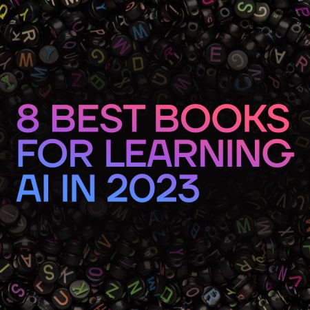 8 Best Books for Learning AI in 2023