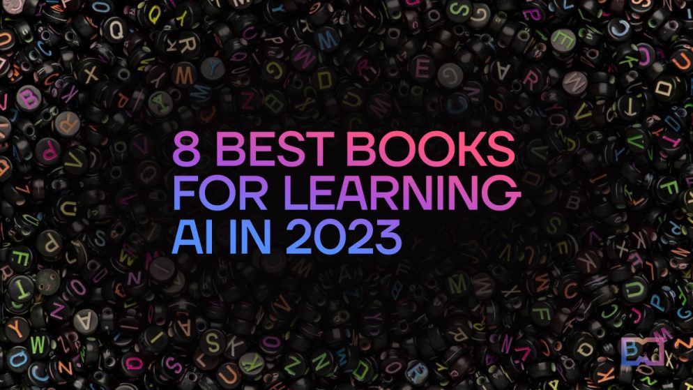8 Best Books for Learning AI in 2023 Metaverse Post