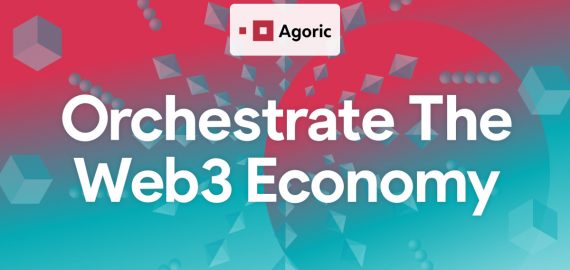 Agoric Unveils Orchestration for Next-Gen Web3 Applications