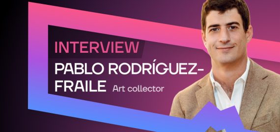 Art Collector Pablo Rodríguez-Fraile Talks About the Future of Digital Art and NFTs