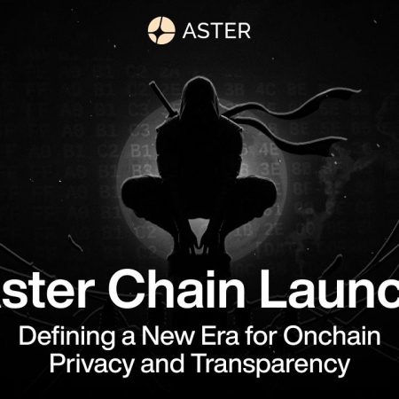 Aster Chain Launch: Defining a New Era for Onchain Privacy and Transparency