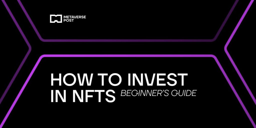 Hur man investerar i NFTs – Nybörjarguide