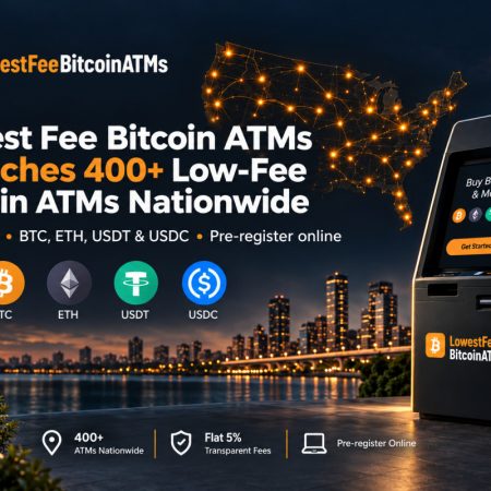 Lowest Fee Bitcoin ATMs Announces Launch of More Than 400 ATMs Nationwide