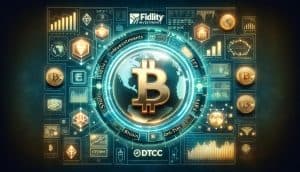 Fidelity avança na criptoesfera com listagem DTCC de Bitcoin ETF