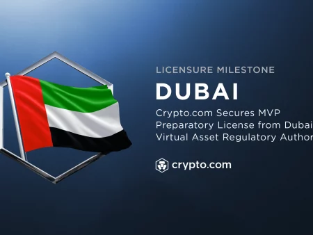 Crypto.com Secures Dubai’s MVP Preparatory License from Virtual Assets Regulatory Authority