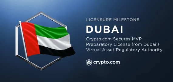 Crypto.com Secures Dubai’s MVP Preparatory License from Virtual Assets Regulatory Authority