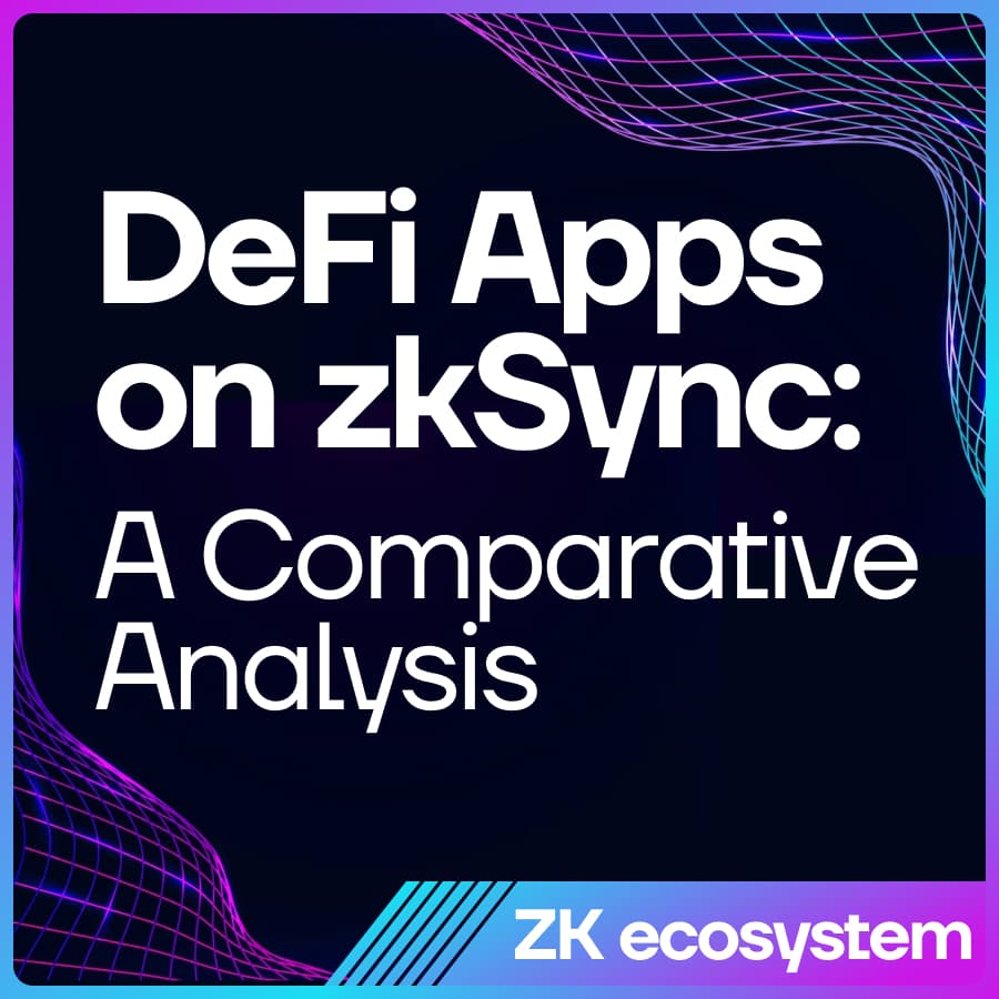 DeFi Apps Running on zkSync: A Comparative Analysis
