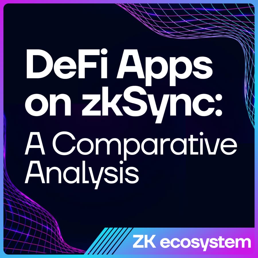 DeFi برنامه‌های در حال اجرا در zkSync: یک تحلیل مقایسه‌ای