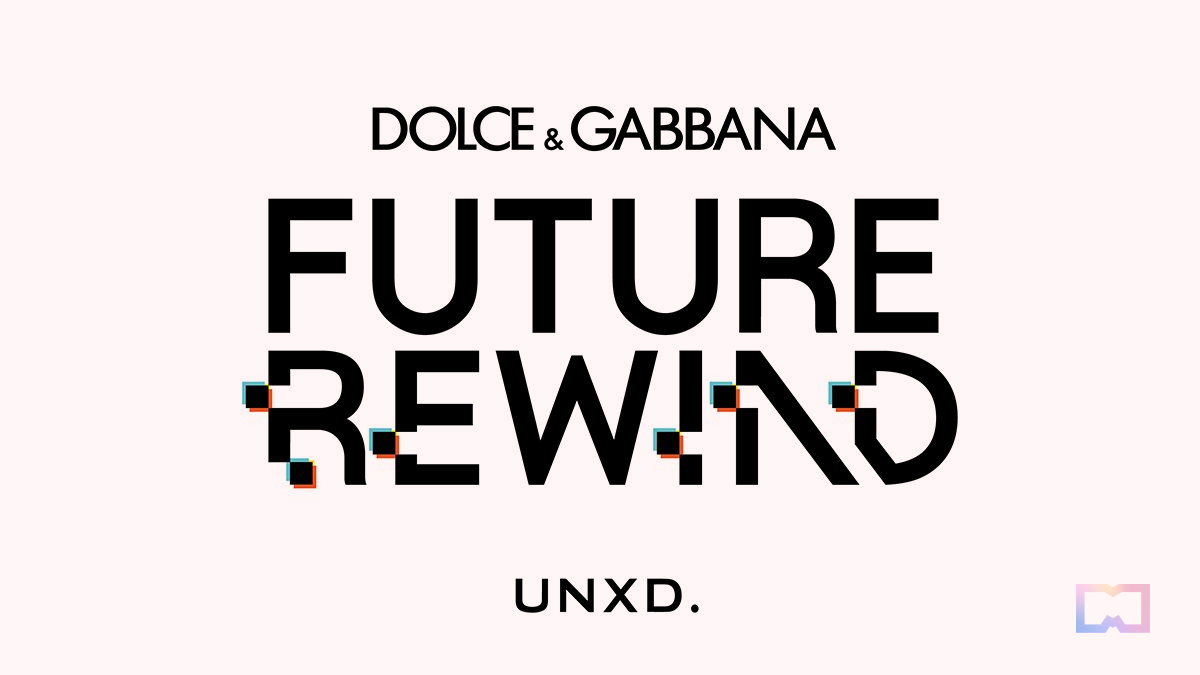 Dolce&Gabbana, UNXD, and Decentraland Launch a Digital Wearables Competition, "Future Rewind"