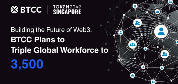 BTCC Exchange Announces Triple Global Workforce Expansion at TOKEN2049 Singapore to Power Web3 Evolution