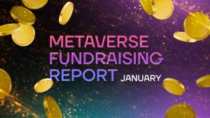 Metaverse Fundraising Report for January: Trends in Security, Gaming, Wallet