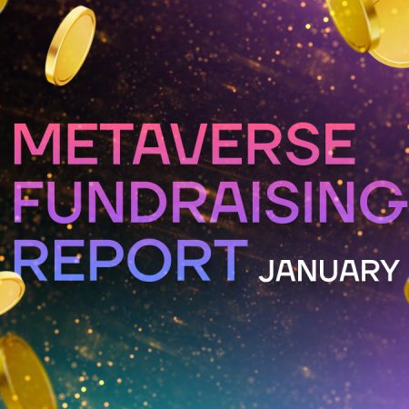 Metaverse Fundraising Report for January: Trends in Security, Gaming, Wallet