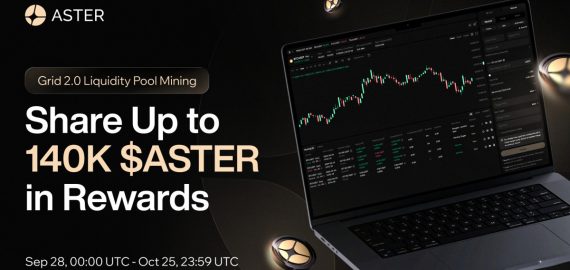 Aster Launches Perpetual Grid Trading 2.0 with Up to 140,000 $ASTER Liquidity Mining Campaign