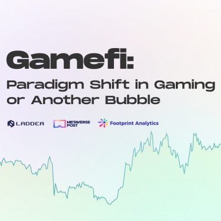 Gamefi: A Gaming Paradigm Shift or Another Bubble About to Burst?