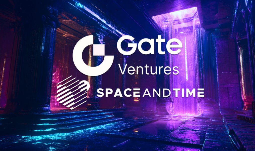 Gate Ventures Invests In Space and Time’s Series A Round, Advancing Web3 Infrastructure Through AI Innovation