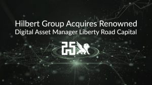 Hilbert Group Acquires Renowned Digital Asset Manager Liberty Road Capital