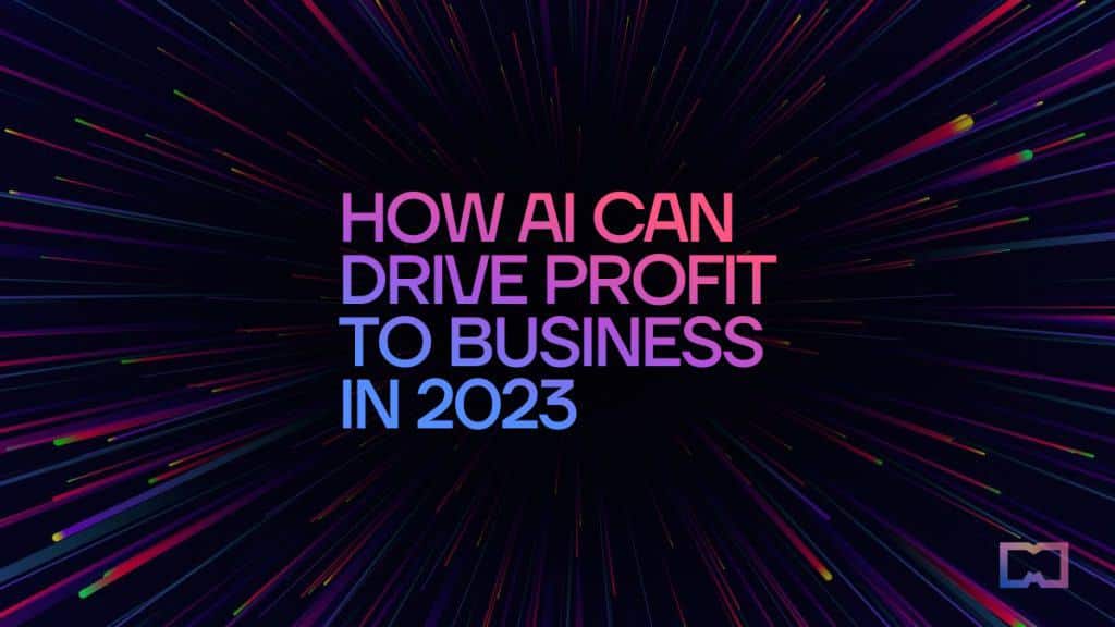 How AI Can Drive Profit to Business in 2023