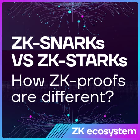 How ZK-proofs are different? (zk-SNARKs vs zk-STARKs)
