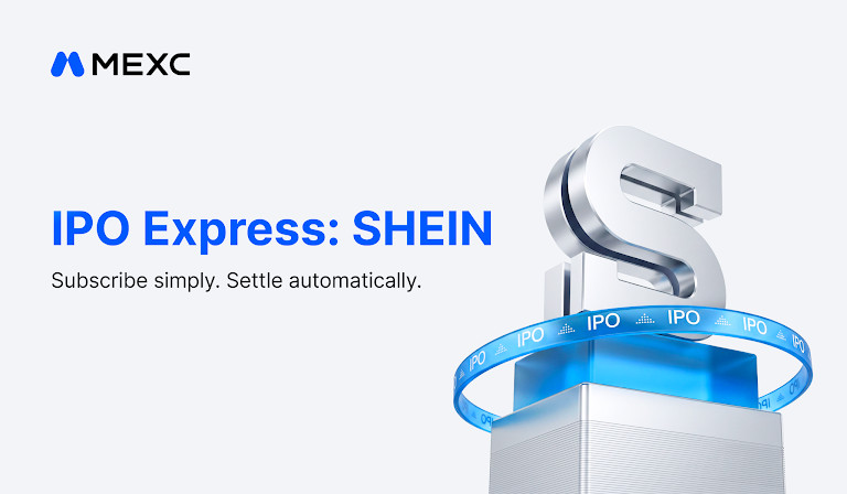 MEXC Launches SHEIN Subscription with $1M Quota as Inaugural IPO Express Event