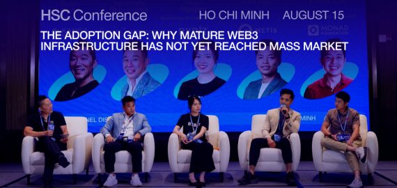HSC Conference Ho Chi Minh: ‘The Adoption Gap’ Panel Examines Why Mature Web3 Infrastructure Has Not Yet Reached Mass Market