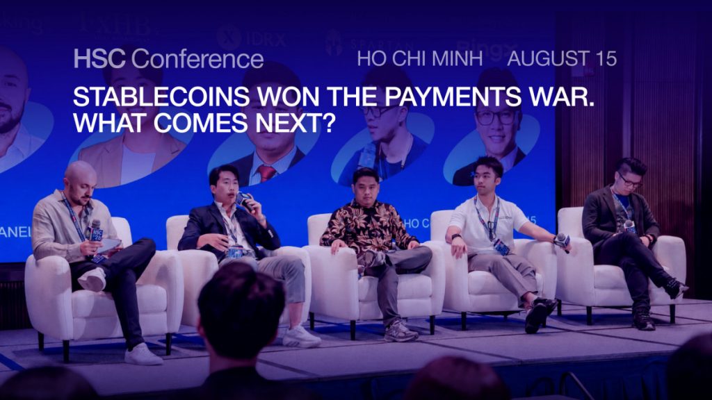 HSC Conference Ho Chi Minh: Stablecoins Won The Payments War—Here Is What The Industry Must Solve Next