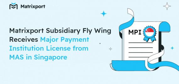 Matrixport Subsidiary Fly Wing Receives Major Payment Institution License from MAS in Singapore