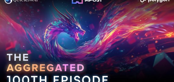 Industry-Leading Web3 Podcast QuickSwap’s “The Aggregated” Delivers Episode 100 on Eve of Major Crypto Rebound