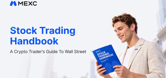 MEXC Expands Opportunity Compass with Stock Trading Handbook to Help Crypto Users Build Investment Knowledge