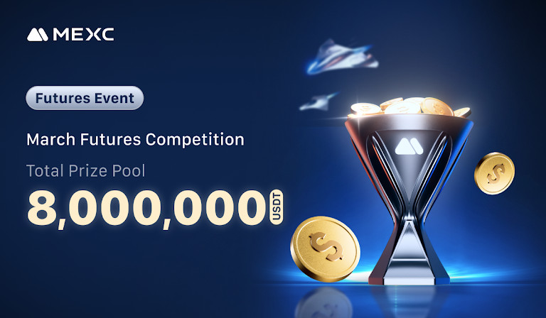 MEXC Launches March Futures Competition with Prize Pool of Up to 8 Million USDT