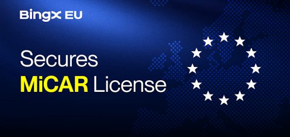 BingX EU Secures MiCAR License, Advancing Regulated Crypto Services Across Europe