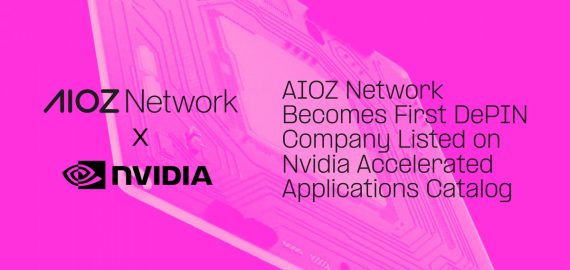 AIOZ Network Becomes Fisrt DePIN Company Listed on Nvidia Accelerated Applications Catalog