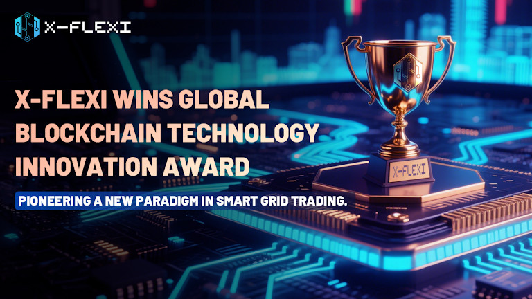 X-FLEXI Wins Global Blockchain Technology Innovation Award, Pioneering in a New Paradigm In Smart Grid Trading