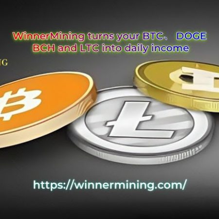 WINNER MINING launches one-click green energy mining for BTC, DOGE, BCH and LTC
