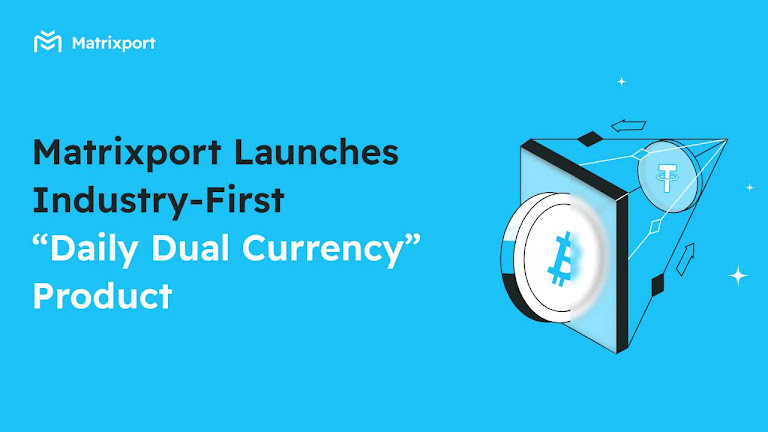 Matrixport Launches Industry-First "Daily Dual Currency" Product, Establishing a New Paradigm in Crypto Wealth Management