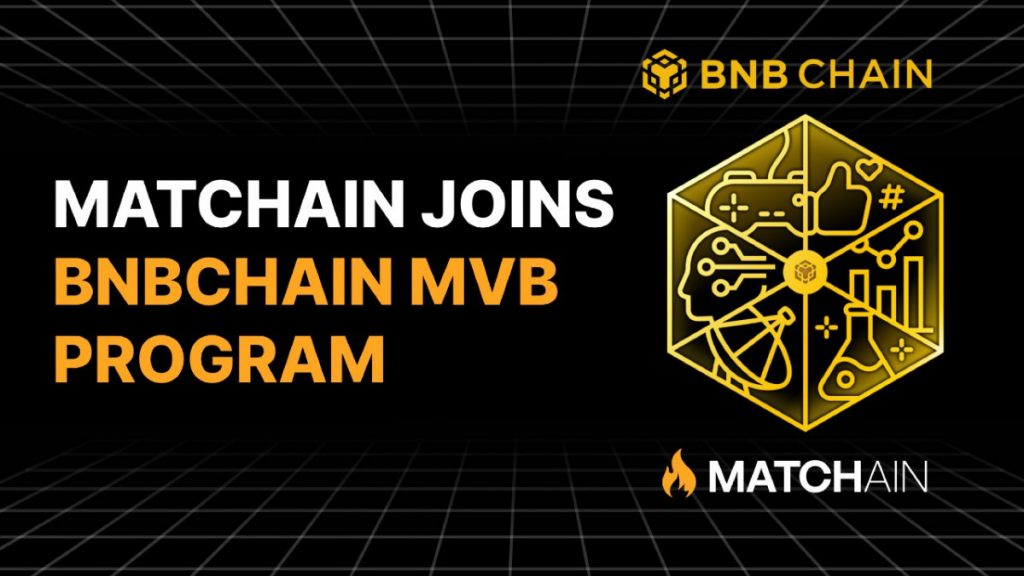 Matchain Selected To Join BNB Chain’s Most Valuable Builder (MVB) Program