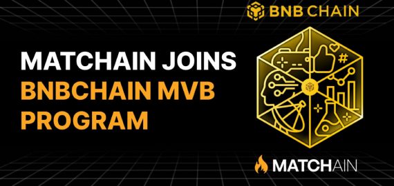 Matchain Selected To Join BNB Chain’s Most Valuable Builder (MVB) Program