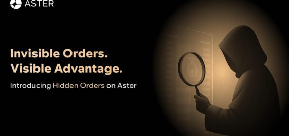 Aster launches Hidden Orders: Invisible orders, visible advantage