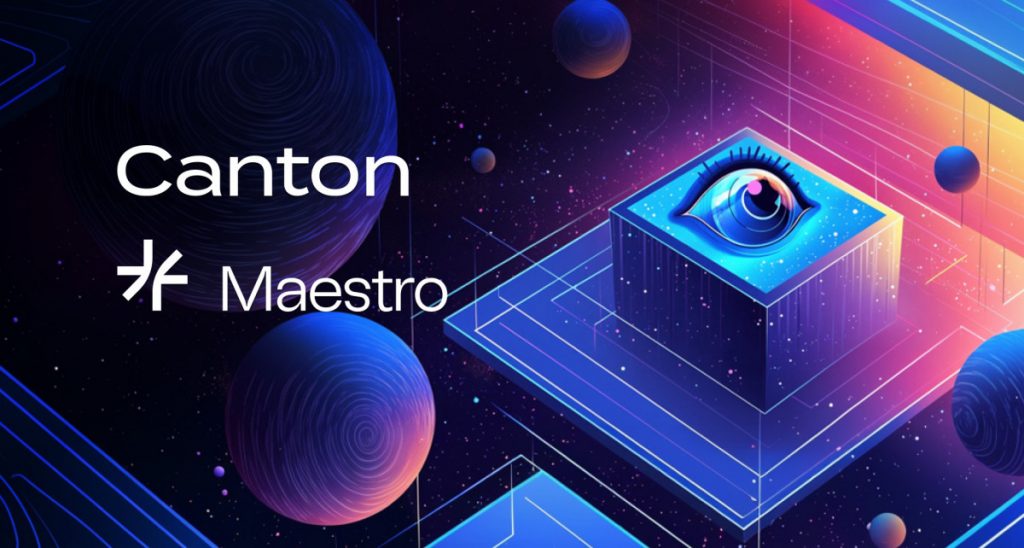 Maestro Joins Canton Network As Validator To Strengthen Privacy-First Financial Systems