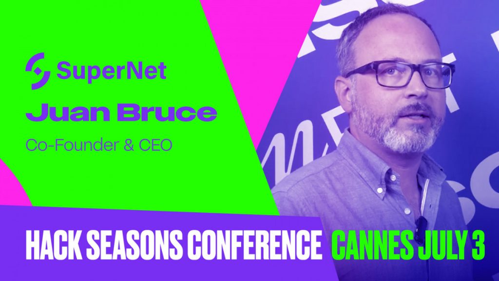 Supernet's spotlight: Juan Bruce discusses data control centered on Blockchain and smooth AI integration in HACK SEASONS Cannes.